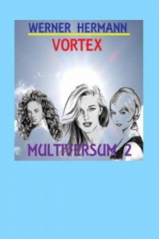 Buch Vortex - Multiversum 2 Werner Hermann