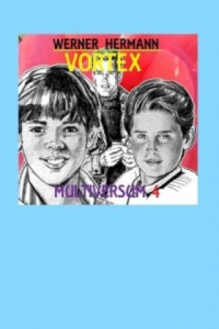 Knjiga Vortex - Multiversum 4 Werner Hermann