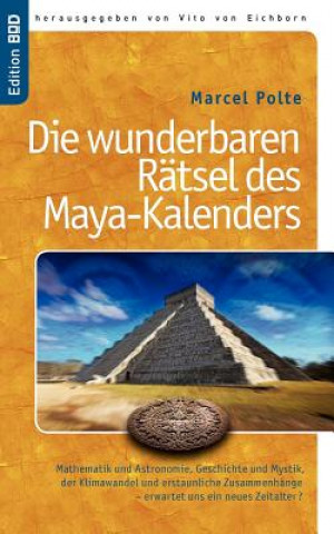 Kniha wunderbaren Ratsel des Maya-Kalenders Marcel Polte