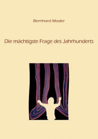 Buch machtigste Frage des Jahrhunderts Bernhard Mosler