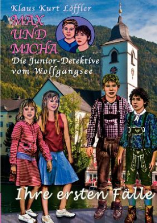 Könyv Max und Micha, die Junior - Detektive vom Wolfgangsee Klaus Kurt Löffler