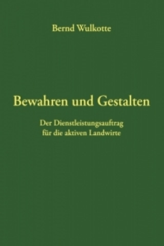 Kniha Bewahren und Gestalten Bernd Wulkotte