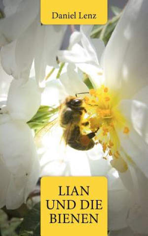 Knjiga Lian und die Bienen Daniel A. Lenz
