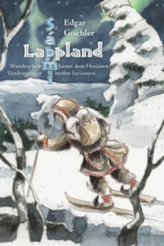 Knjiga Lappland, Wanderpfade hinter dem Horizont Edgar Gischler