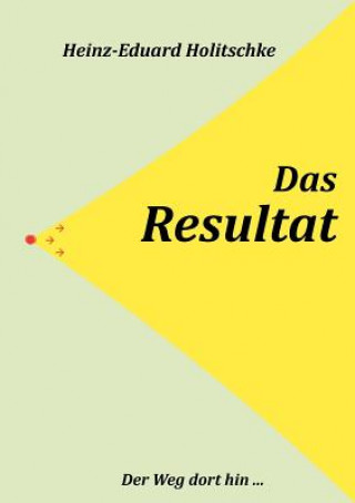 Kniha Resultat Heinz-Eduard Holitschke