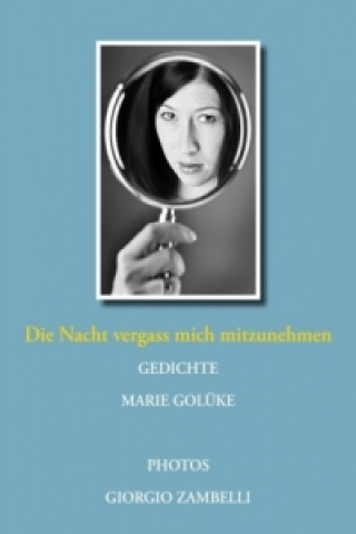 Kniha Die Nacht vergass mich mitzunehmen Marie Golüke