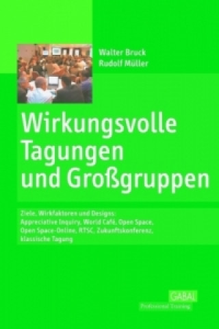 Knjiga Wirkungsvolle Tagungen und Großgruppen Walter Bruck