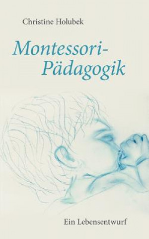 Kniha Montessori-Padagogik Christine Holubek