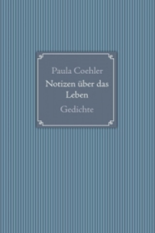 Könyv Notizen über das Leben Paula Coehler