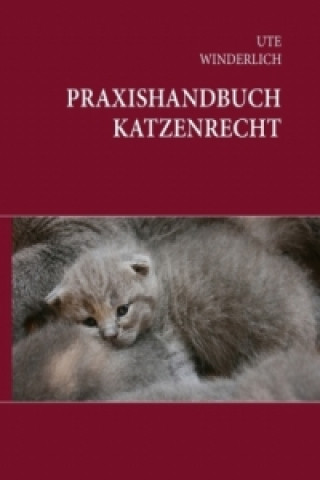 Libro Praxishandbuch Katzenrecht Ute Winderlich