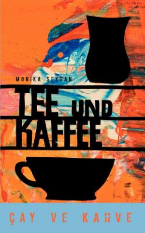 Kniha Tee und Kaffee Monika Seyhan