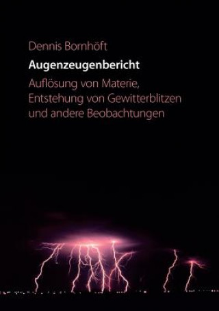 Carte Augenzeugenbericht. Aufloesung von Materie ... Dennis Bornhöft