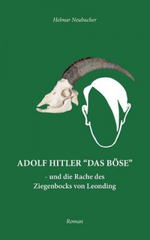 Книга Adolf Hitler Das Boese Helmar Neubacher