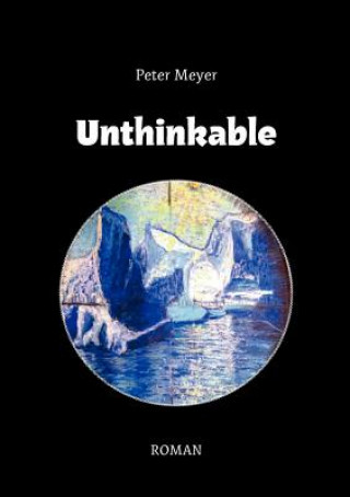 Knjiga Unthinkable Peter Meyer