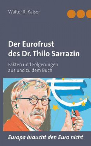Kniha Eurofrust des Dr. Thilo Sarrazin Walter R. Kaiser