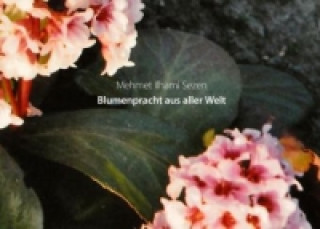 Book Blumenpracht aus aller Welt Mehmet Ilhami Sezen