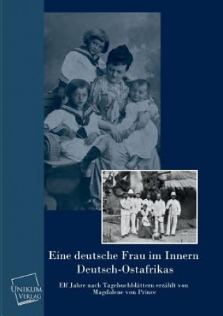 Kniha Eine Deutsche Frau Im Innern Deutsch-Ostafrikas Magdalene Von Prince