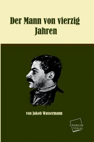 Książka Mann Von Vierzig Jahren Jakob Wassermann