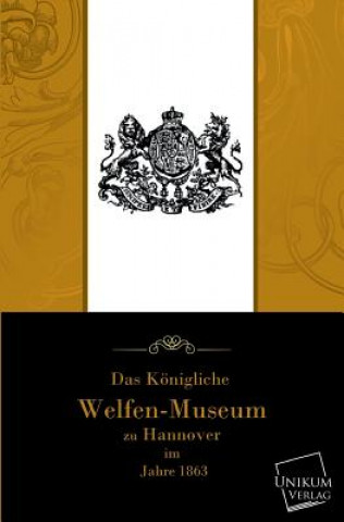 Livre Kongliche Welfenmuseum Zu Hannover Welfen