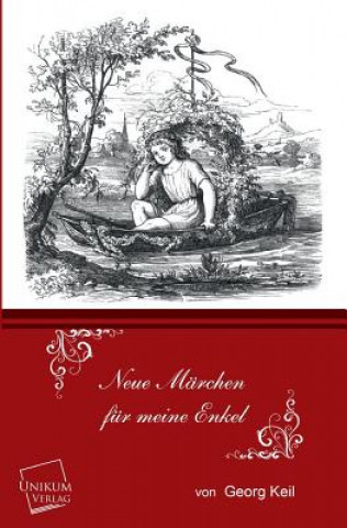 Kniha Neue Marchen Fur Meine Enkel Georg Keil