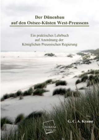Kniha Dunenbau Auf Den Ostsee-Kusten West-Preussens G. C. A. Krause