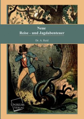 Carte Neue Reise- Und Jagdabenteuer A. Reid