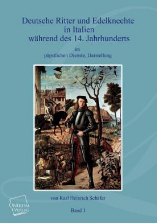 Kniha Deutsche Ritter Und Edelknechte (Band I) Karl Heinrich Schäfer