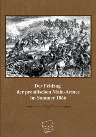 Knjiga Feldzug Der Preussischen Main-Armee nonymus