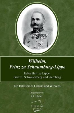 Könyv Wilhelm, Prinz Zu Schaumburg-Lippe O. Elster