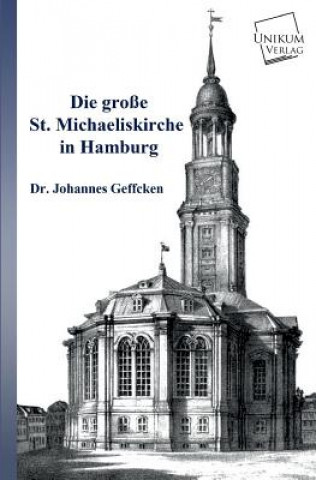 Carte Grosse St. Michaeliskirche in Hamburg Dr Johannes Geffcken