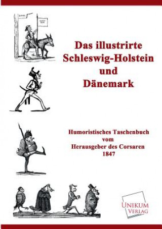 Книга Illustrirte Schleswig-Holstein Und Danemark Vom Herausgeber Des Corsaren