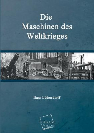 Kniha Maschinen Des Weltkrieges Hans Ludersdorff