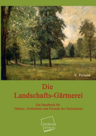 Kniha Landschafts-Gartnerei E Petzold