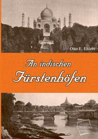 Książka Indischen Furstenhofen Otto E. Ehlers