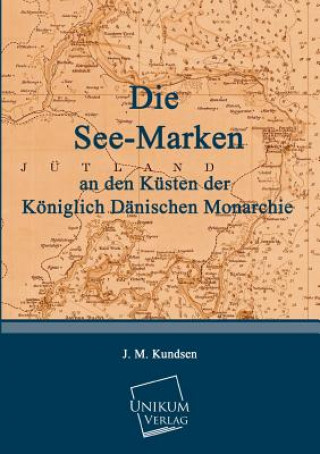 Carte See-Marken an Den Kusten Der Koniglich Danischen Monarchie J. M. Kundsen