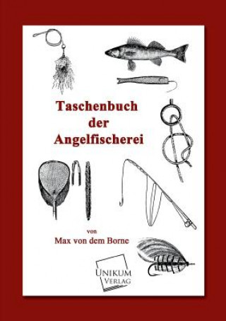 Książka Taschenbuch Der Angelfischerei Max von dem Borne