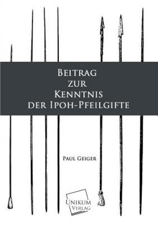 Carte Beitrag Zur Kenntnis Der Ipoh-Pfeilgifte Paul Geiger