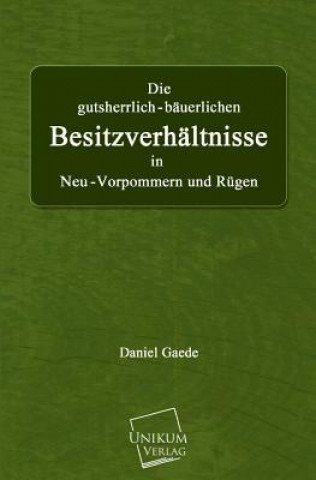 Książka Gutsherrlich-Bauerlichen Besitzverhaltnisse Daniel Gaede