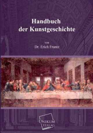 Kniha Handbuch Der Kunstgeschichte Dr Erich Frantz