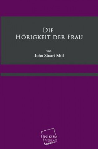 Knjiga Horigkeit Der Frau John St. Mill