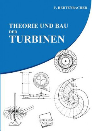 Carte Theorie Und Bau Der Turbinen Ferdinand J. Redtenbacher