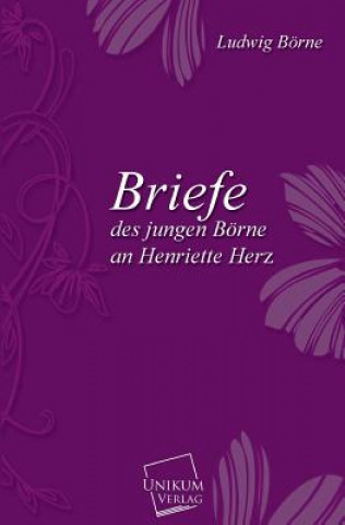 Carte Briefe Des Jungen Borne an Henriette Herz Ludwig Borne