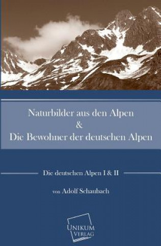 Könyv Naturbilder Aus Den Alpen Adolf Schaubach