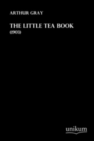 Carte The Little Tea Book Arthur Gray