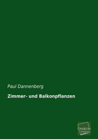 Könyv Zimmer- Und Balkonpflanzen Paul Dannenberg