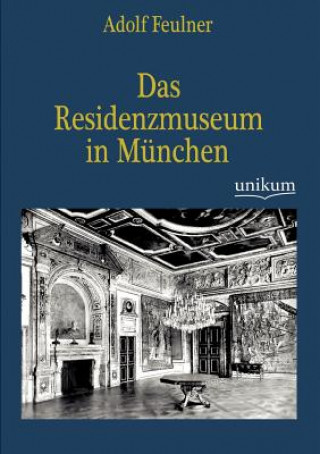 Buch Residenzmuseum in Munchen Adolf Feulner