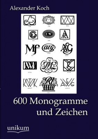 Könyv 600 Monogramme und Zeichen Alexander Koch