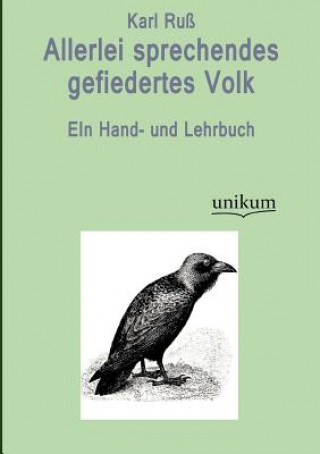 Kniha Allerlei sprechendes gefiedertes Volk Karl Ruß