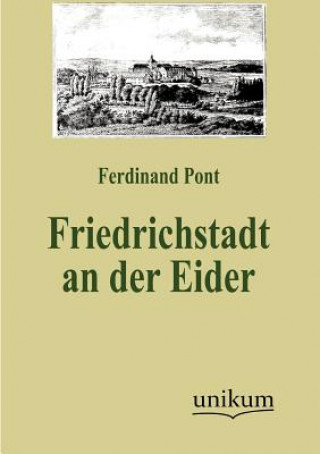 Kniha Friedrichstadt an der Eider Ferdinand Pont