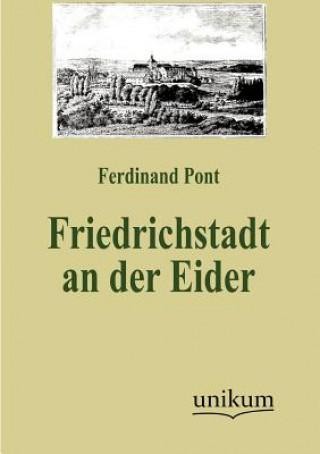 Buch Friedrichstadt an der Eider Ferdinand Pont